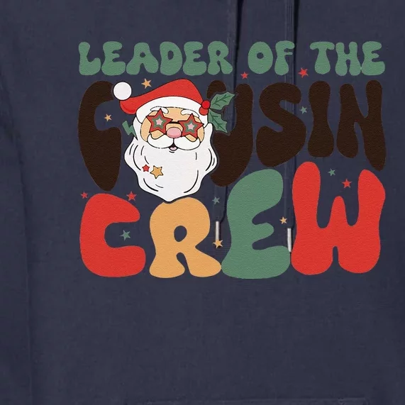 Leader Of The Cousin Crews Christmas Holiday Santa Present Premium Hoodie