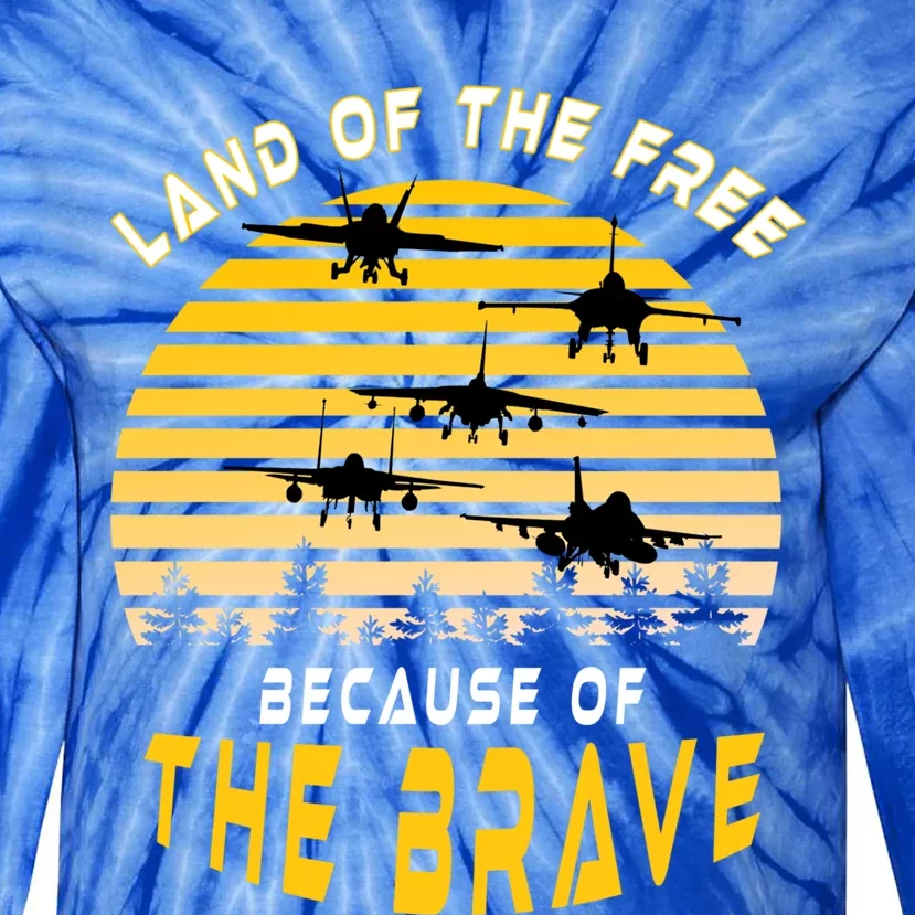 Land Of The Free Because Of The Brave Air Force Dad Gift Tie-Dye Long Sleeve Shirt