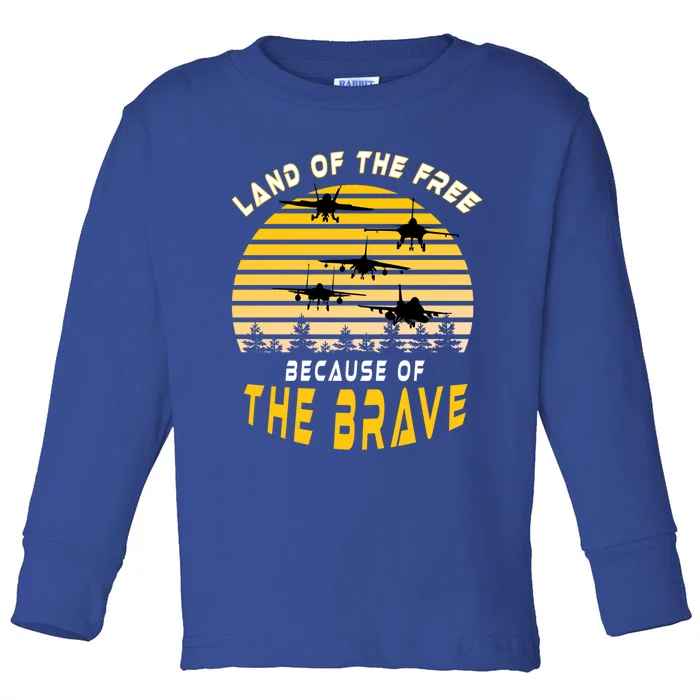 Land Of The Free Because Of The Brave Air Force Dad Gift Toddler Long Sleeve Shirt