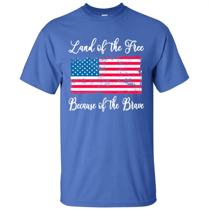 Land Of The Free Because Of The Brave Vintage American Flag Gift Tall T-Shirt