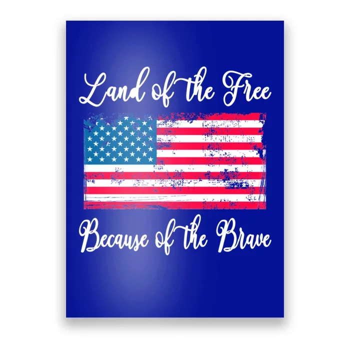 Land Of The Free Because Of The Brave Vintage American Flag Gift Poster