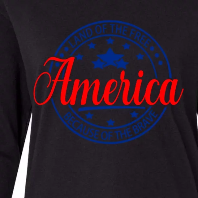 Land Of The Free Because Of The Brave America Proudpatriotic Gift Womens Cotton Relaxed Long Sleeve T-Shirt