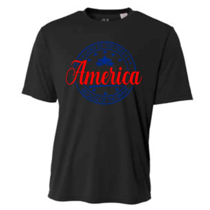 Land Of The Free Because Of The Brave America Proudpatriotic Gift Cooling Performance Crew T-Shirt