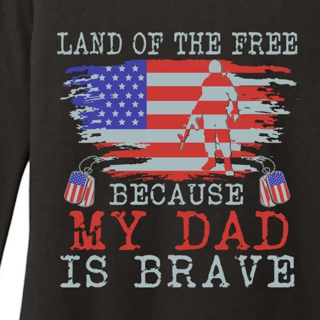 Land Of The Free Because My Dad Is Brave Funny Gift Military Dad Gift Womens CVC Long Sleeve Shirt