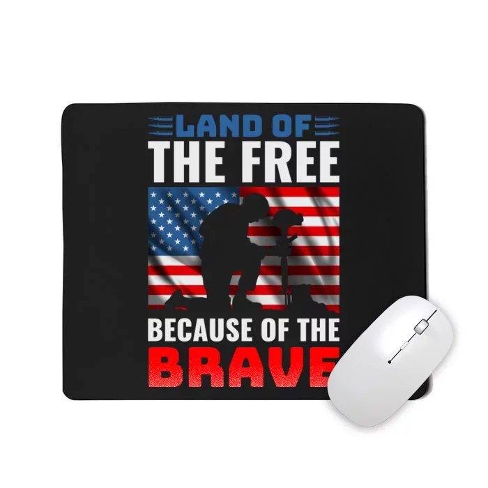 LAND OF THE FREE BECAUSE OF THE BRAVE Mousepad