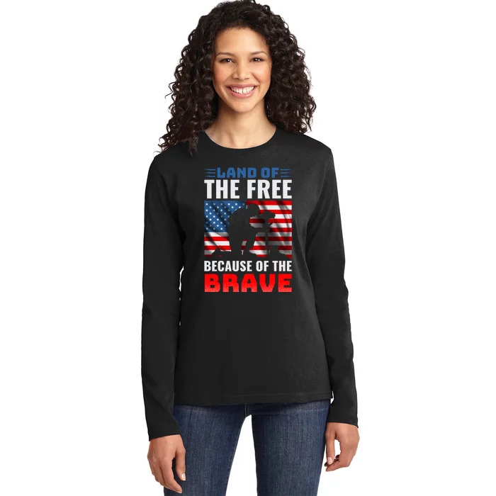 LAND OF THE FREE BECAUSE OF THE BRAVE Ladies Long Sleeve Shirt