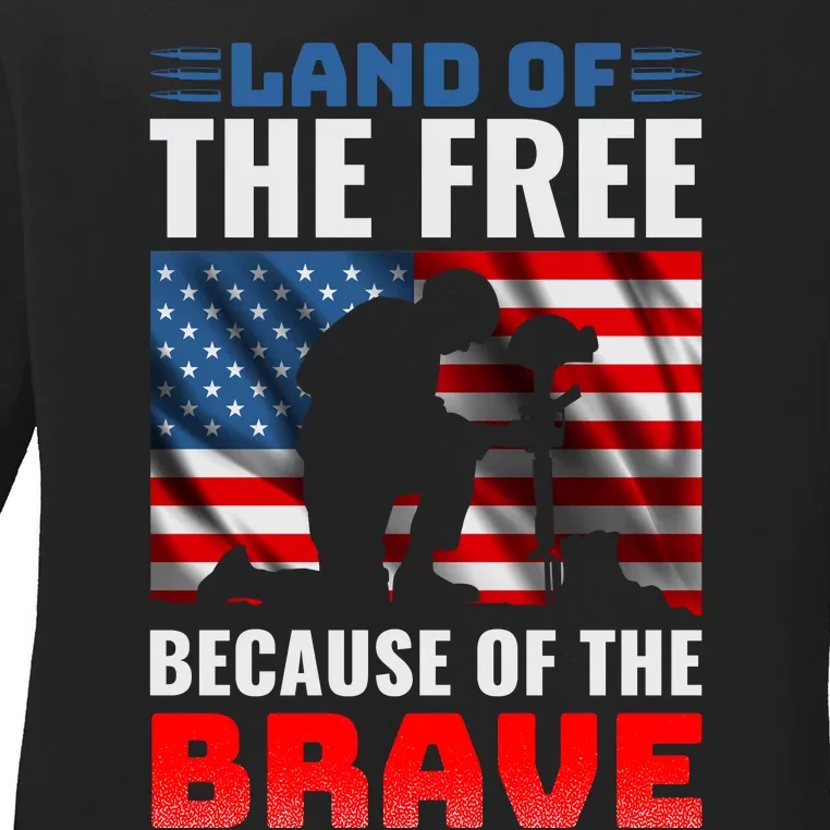 LAND OF THE FREE BECAUSE OF THE BRAVE Ladies Long Sleeve Shirt