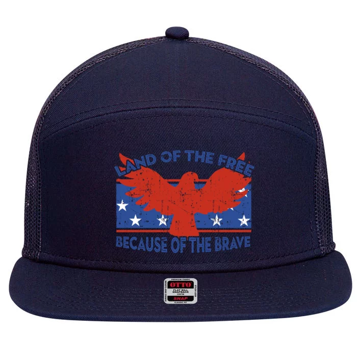 Land Of The Free Because Of The Brave Eagle 4th Of July Cool Gift 7 Panel Mesh Trucker Snapback Hat