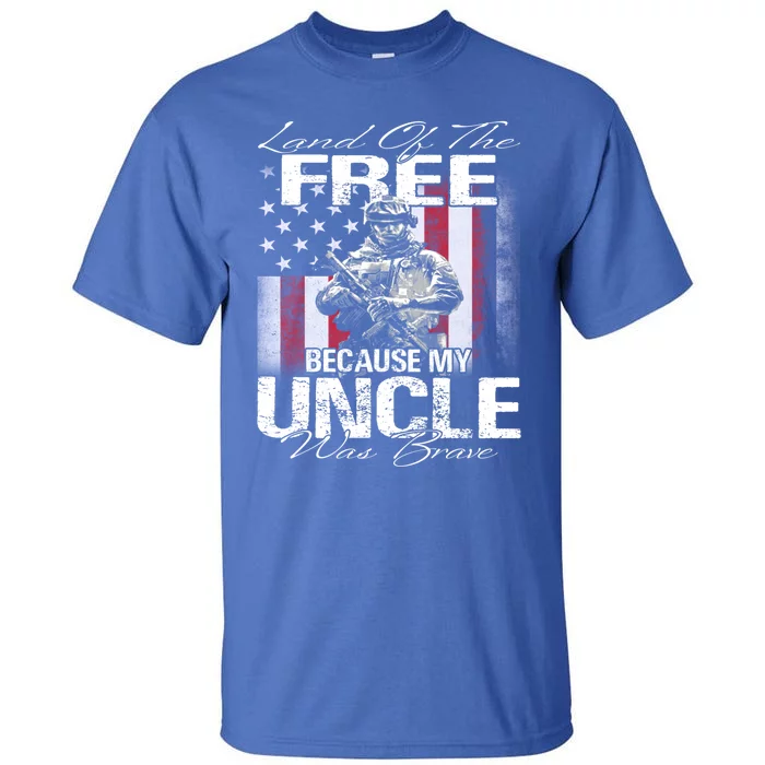 Land Of The Free Because My Uncle Is Brave Veteran Gift Tall T-Shirt