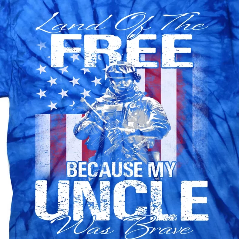 Land Of The Free Because My Uncle Is Brave Veteran Gift Tie-Dye T-Shirt