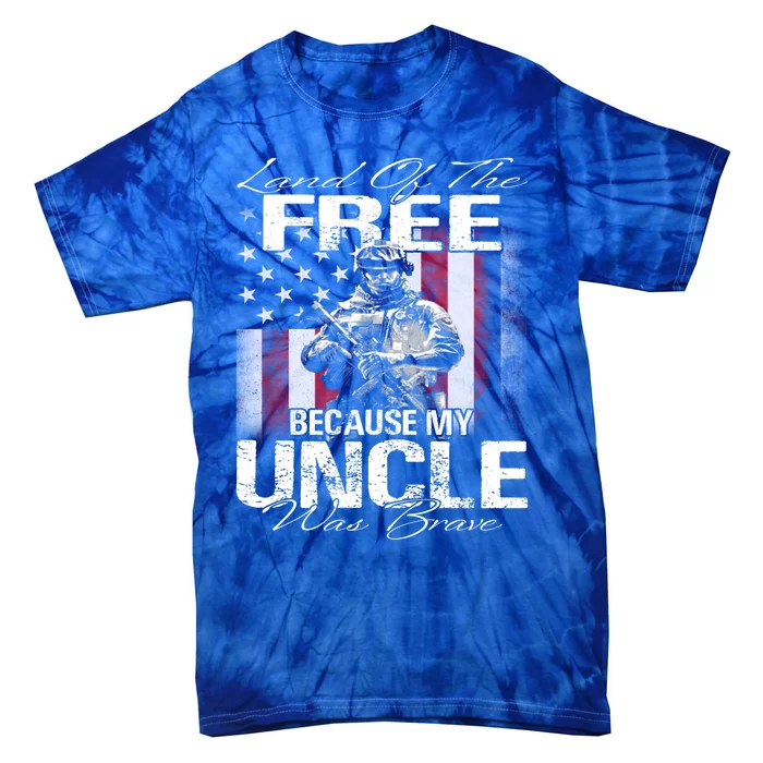 Land Of The Free Because My Uncle Is Brave Veteran Gift Tie-Dye T-Shirt