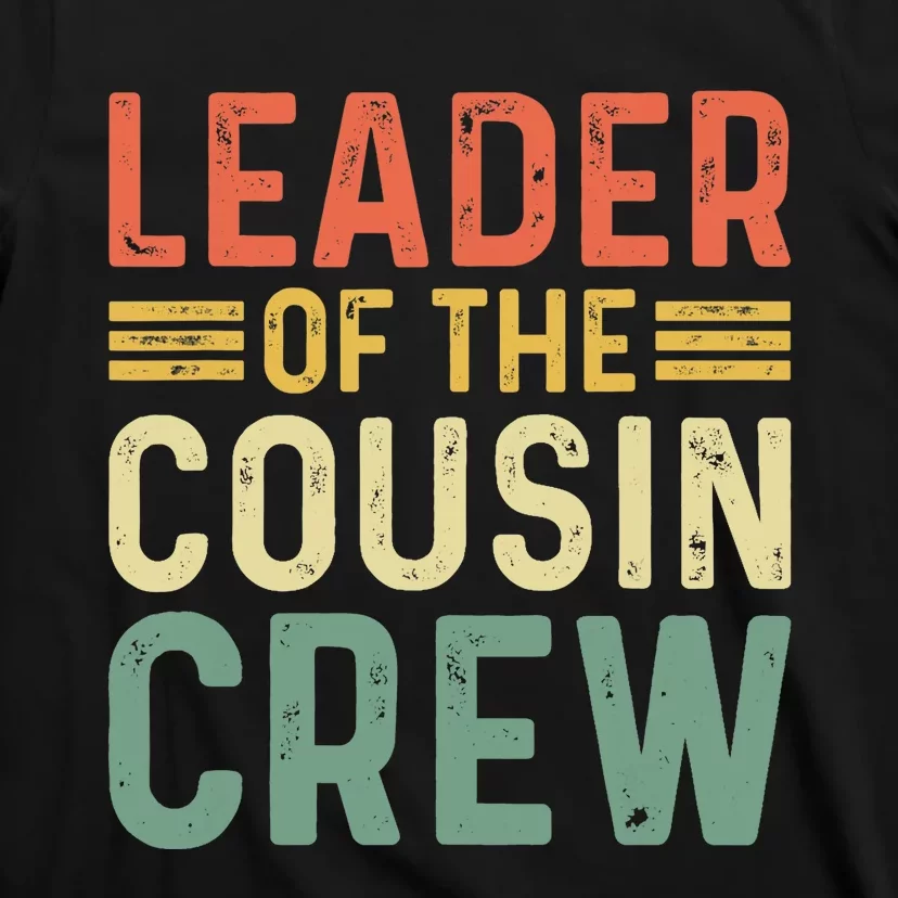 Leader Of The Cousin Crew Funny Leader T-Shirt