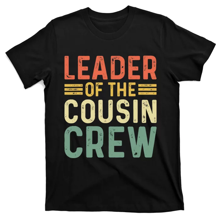 Leader Of The Cousin Crew Funny Leader T-Shirt