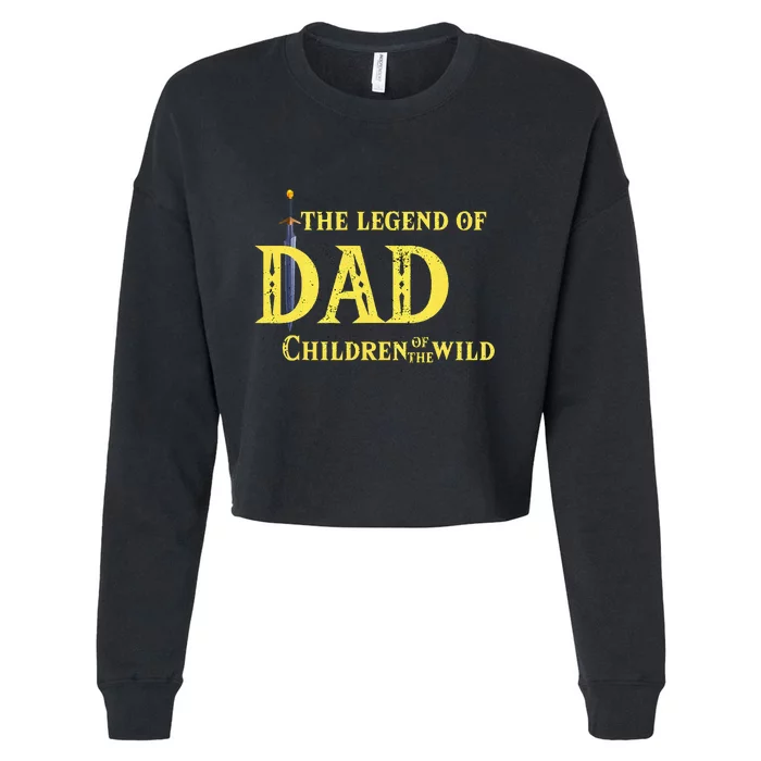 Legend Of The Dad Children Of The Wild Cropped Pullover Crew