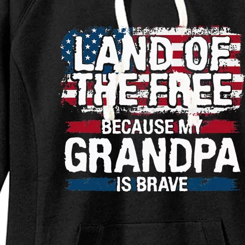 Land Of The Free Because My Grandpa Is Brave Veteran Army Women's Fleece Hoodie