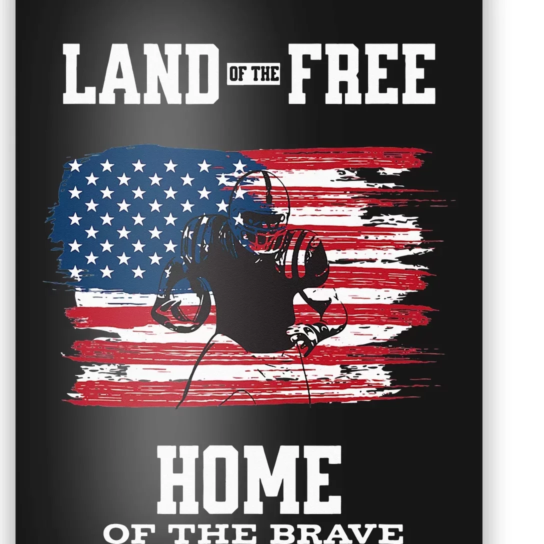 Land Of The Free Home Of The Brave - American Football Pride Poster