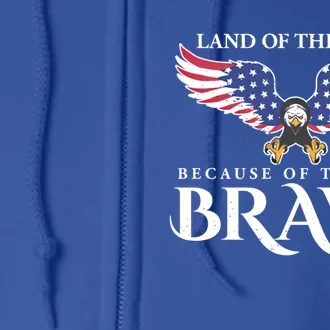 Land Of The Free Because Of The Brave Patriot Usa Meaningful Gift Full Zip Hoodie