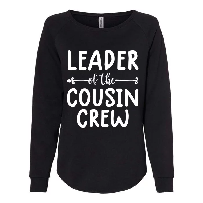 Leader Of The Cousin Crew Gift The Cousin Crew Tee Gift Womens California Wash Sweatshirt