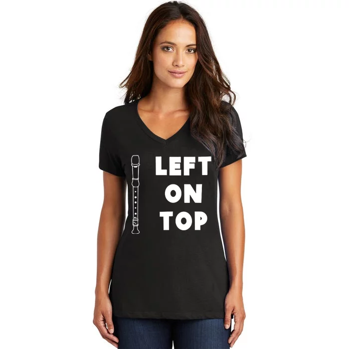 Left On Top Recorder Music Teacher Women's V-Neck T-Shirt