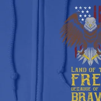 Land Of The Free Because Of The Brave Eagle Over Flag Gift Full Zip Hoodie