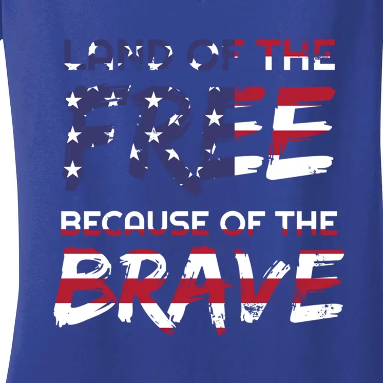 Land Of The Free Because Of The Brave Stars And Stripes Gift Women's V-Neck T-Shirt