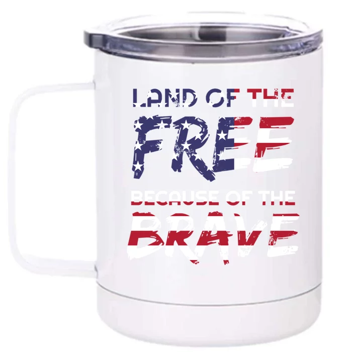 Land Of The Free Because Of The Brave Stars And Stripes Gift Front & Back 12oz Stainless Steel Tumbler Cup