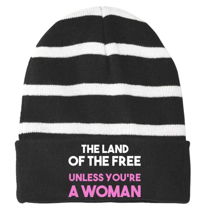 Land Of The Free Unless Youre A Woman Striped Beanie with Solid Band