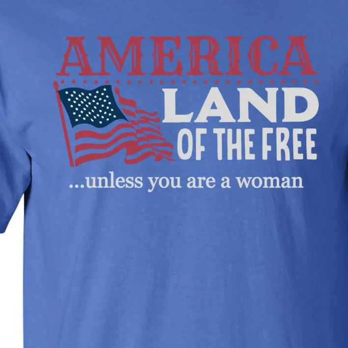 Land Of The Free Unless You're A Gift Tall T-Shirt