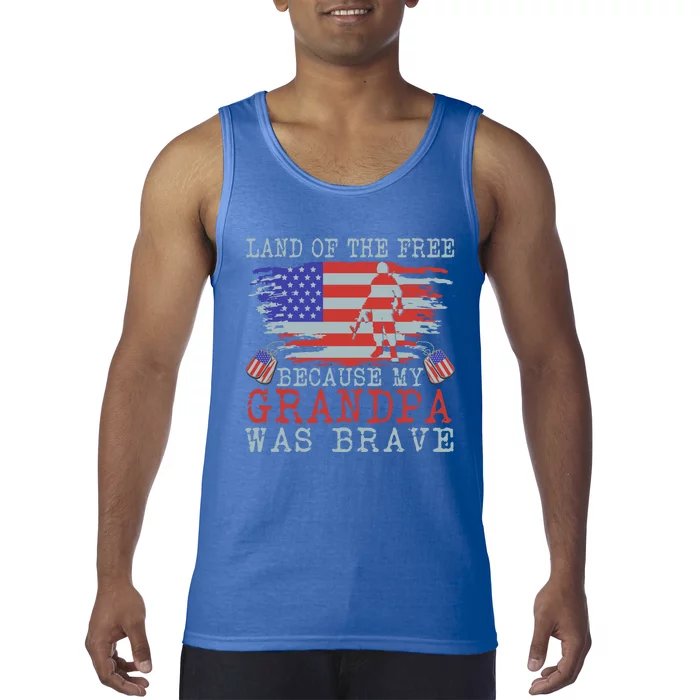 Land Of The Free Because My Grandpa Was Brave Veteran Great Gift Tank Top