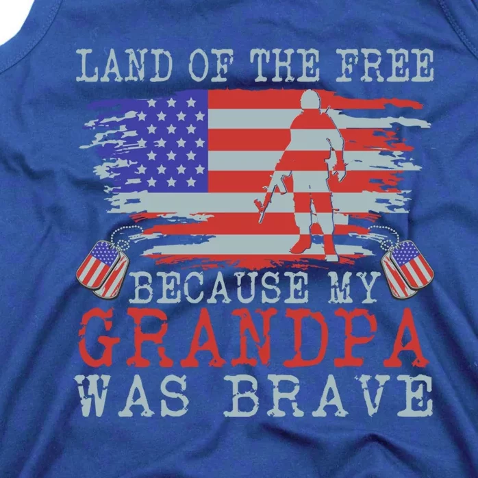 Land Of The Free Because My Grandpa Was Brave Veteran Great Gift Tank Top