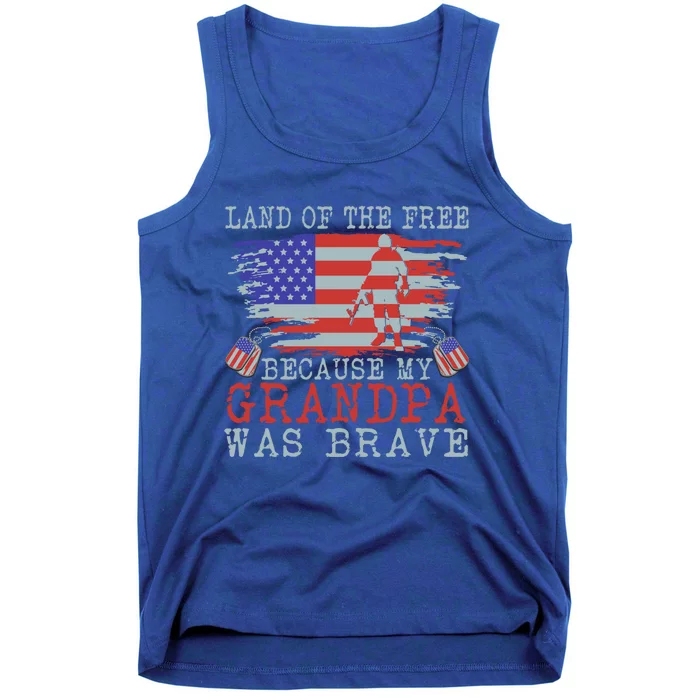 Land Of The Free Because My Grandpa Was Brave Veteran Great Gift Tank Top