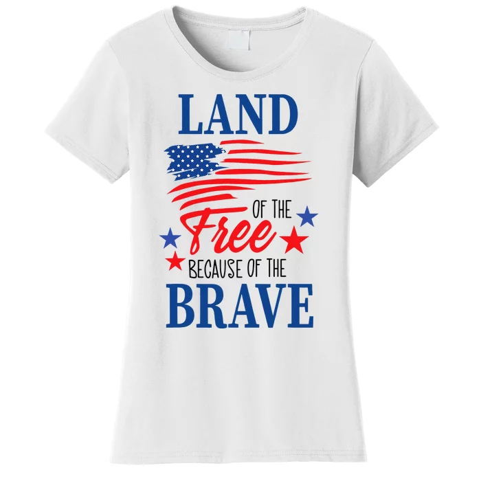 Land Of The Free Because Of The Brave America Flag Lover Women's T-Shirt