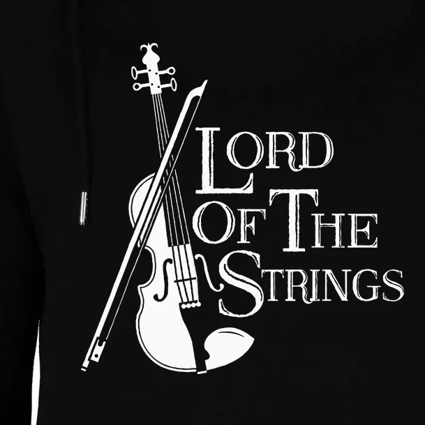 Lord Of The Strings Violin Musician Humor Womens Funnel Neck Pullover Hood