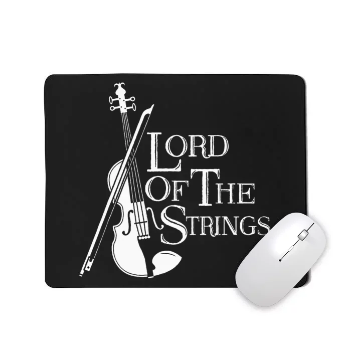 Lord Of The Strings Violin Musician Humor Mousepad