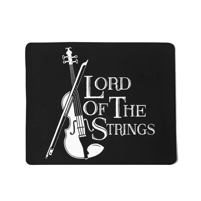 Lord Of The Strings Violin Musician Humor Mousepad