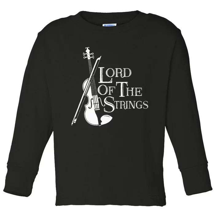 Lord Of The Strings Violin Musician Humor Toddler Long Sleeve Shirt