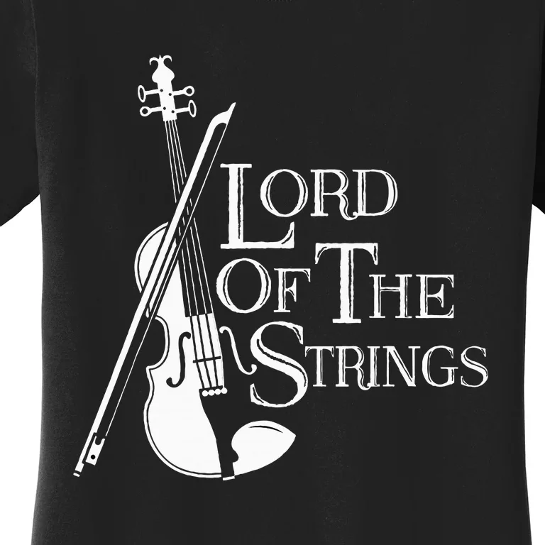 Lord Of The Strings Violin Musician Humor Women's T-Shirt