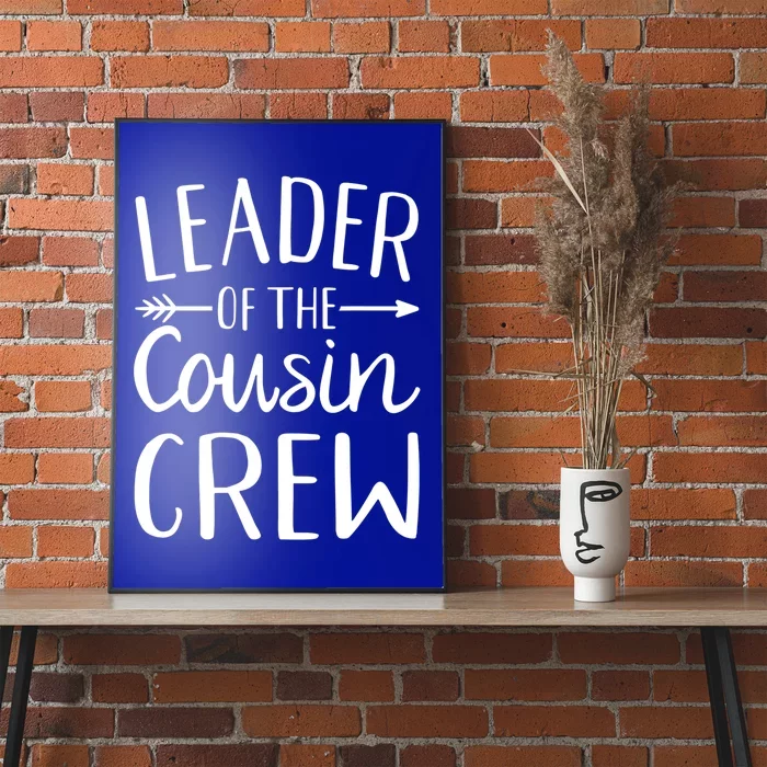 Leader Of The Cousin Crew Cute Gift Poster