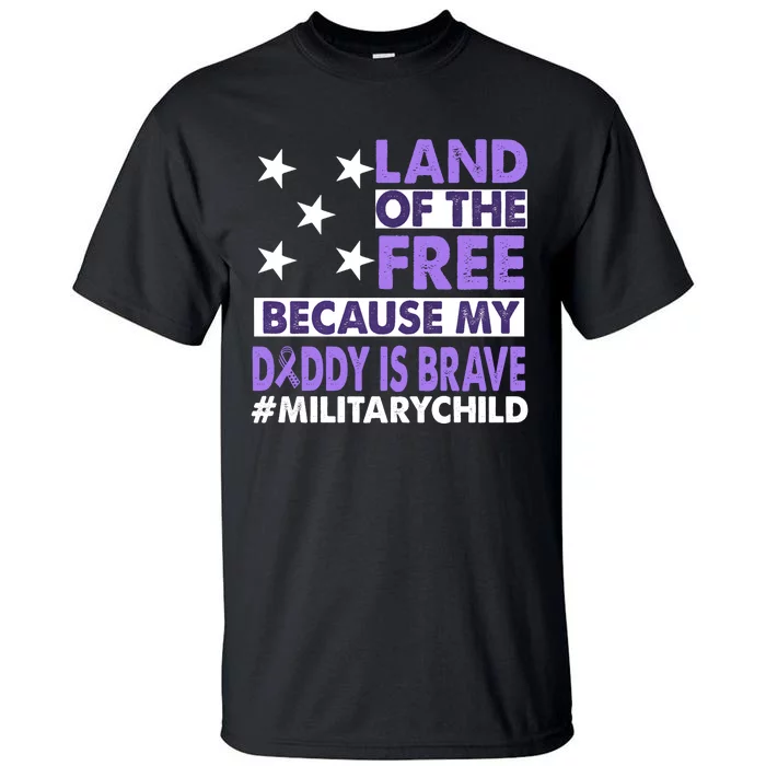 Land Of The Free Because My Daddy Is Brave Military Child Tall T-Shirt