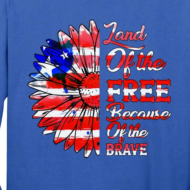 Land Of The Free Because Of The Brave Gift 4th Of July Gift Tall Long Sleeve T-Shirt