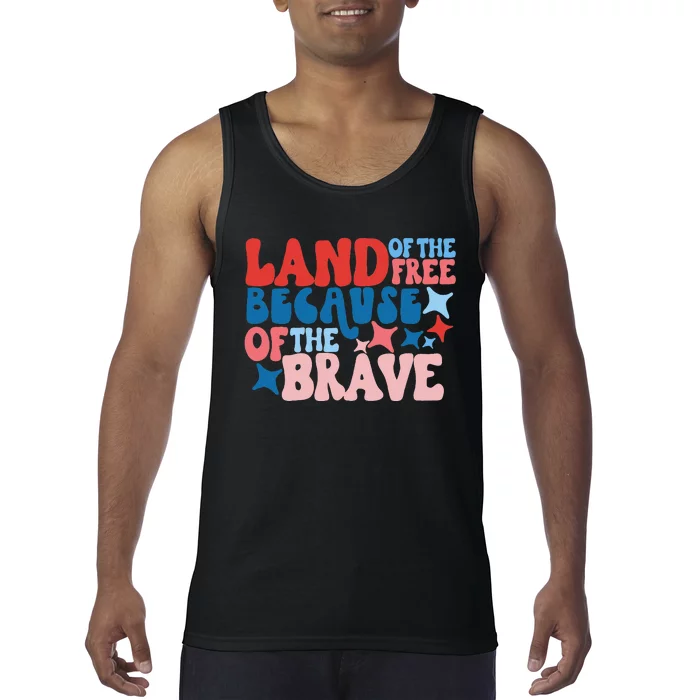 Land Of The Free Because Of The Brave 4th of July Groovy Tank Top