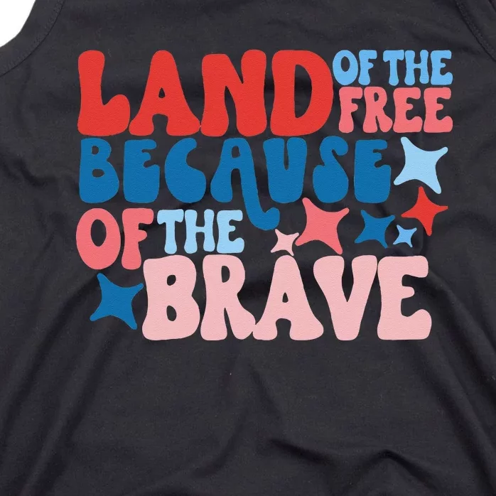 Land Of The Free Because Of The Brave 4th of July Groovy Tank Top