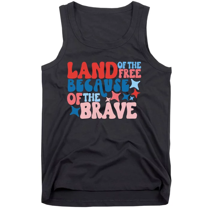 Land Of The Free Because Of The Brave 4th of July Groovy Tank Top