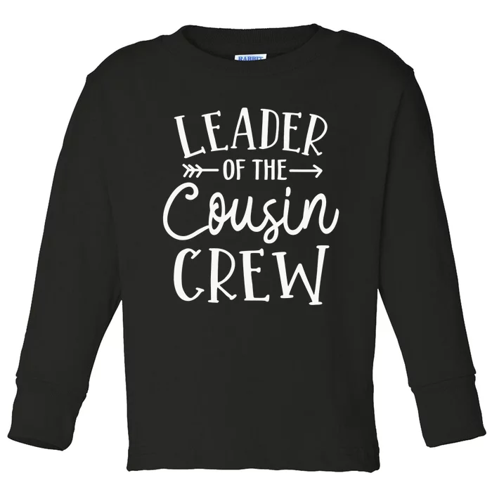 Leader of the cousin crew Toddler Long Sleeve Shirt