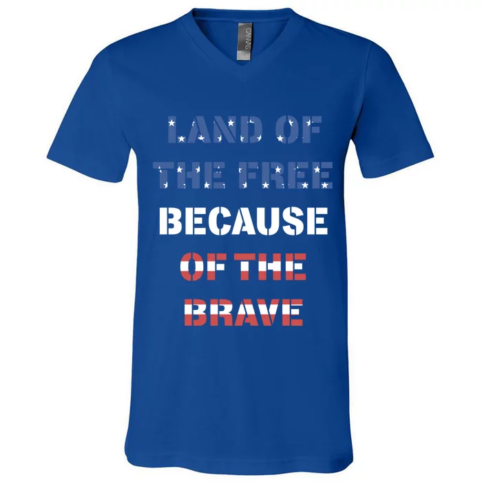 Land Of The Free Because Of The Brave Stars And Stripes Gift V-Neck T-Shirt