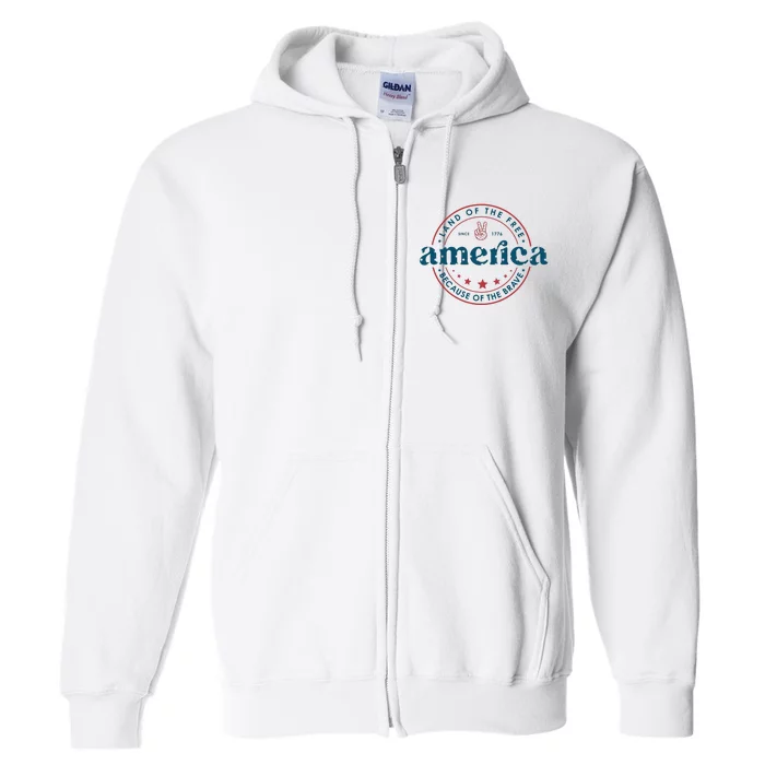 Land Of The Free Because Of The Brave Full Zip Hoodie