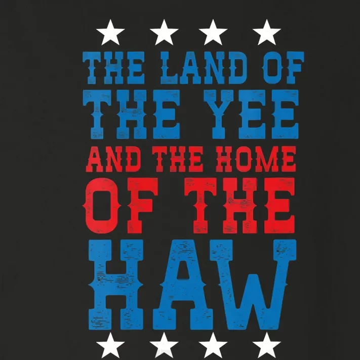 Land Of The Yee Home Of The Haw July 4th Country Toddler Long Sleeve Shirt