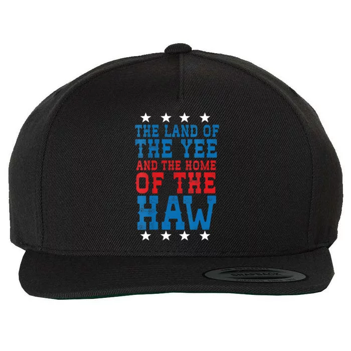 Land Of The Yee Home Of The Haw July 4th Country Wool Snapback Cap