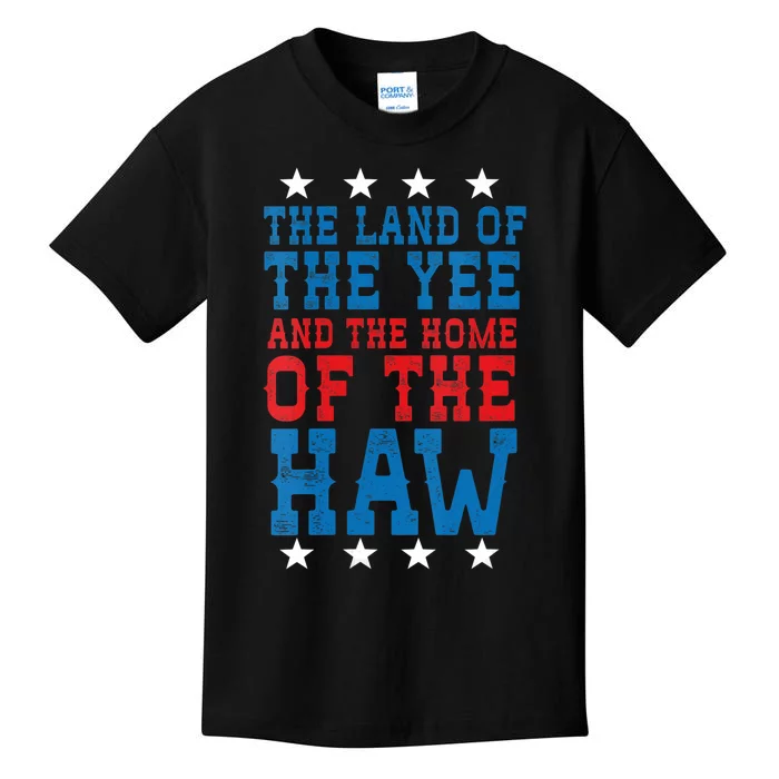 Land Of The Yee Home Of The Haw July 4th Country Kids T-Shirt