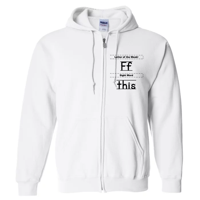 Letter Of The Week Ff Sight Word This Full Zip Hoodie